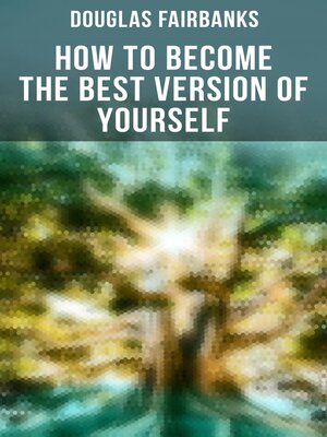 cover image of How to Become the Best Version of Yourself